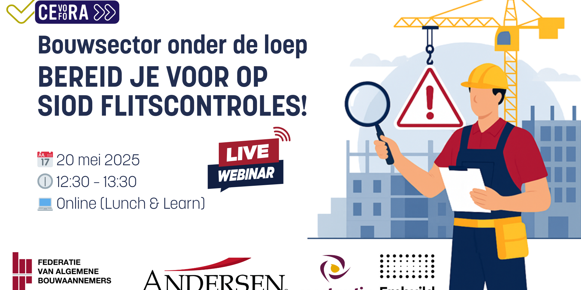 FEGC – Webinar Bouwsector onder de loep – Bereid je voor op SIOD flitscontroles! 📅 20 mei 2025 🕧 1230 – 1330 💻 Online (Lunch & Learn)